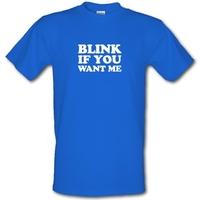 Blink If You Want Me male t-shirt.