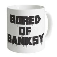 Bored of Banksy Mug