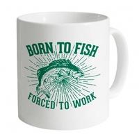Born To Fish Forced To Work Mug