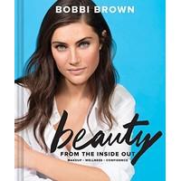 Bobbi Brown\'s Beauty from the Inside Out: Makeup Wellness Confidence