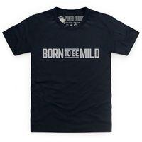 Born To Be Mild Kid\'s T Shirt