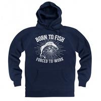 Born To Fish Forced To Work Hoodie