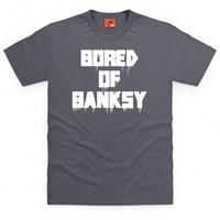 Bored of Banksy T Shirt