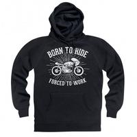 Born To Ride Forced To Work Hoodie