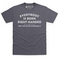 Born Right-Handed T Shirt