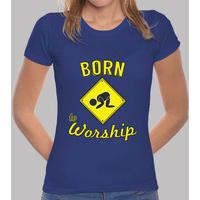 born to worship blue t shirt woman