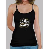 born to create and destroy tank top