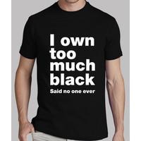 boy i own shirt too much black