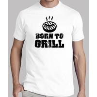 Born to grill