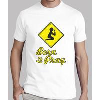 born to pray white t-shirt