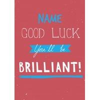 Brilliant | Personalised Good Luck Card