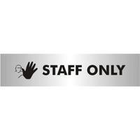 Brushed Aluminium Acrylic Sign 190 x 45mm Staff Only bac110