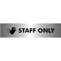 Brushed Aluminium Acrylic Sign (190 x 45mm) Staff Only