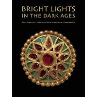 Bright Lights in the Dark Ages: The Thaw Collection of Early Medieval Ornament