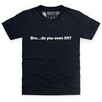 Bro Do You Even Lift Kid\'s T Shirt