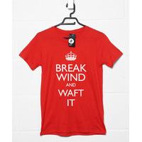 Break Wind And Waft It T Shirt