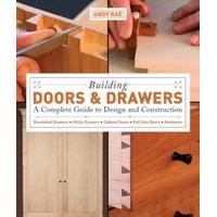 Building Doors & Drawers: A Complete Guide to Design and Construction