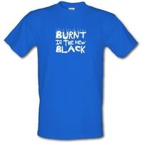 Burnt Is The New Black male t-shirt.