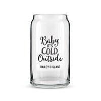 Can Shaped Glass Personalised - Baby It\'s Cold Ouside Printing