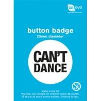 Can\'t Dance Humorous Button Badge