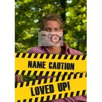 Caution: Loved Up | Photo Engagement Card
