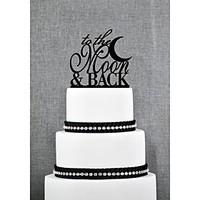 Cake Toppers Acrylic To The Moon Back Cake Topper