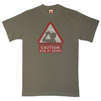 Caution Dad At Work T Shirt