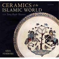 Ceramics of the Islamic World in the Tareq Rajab Museum