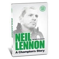 Celtic Neil Lennon A Champion\'s Story - Book, Green