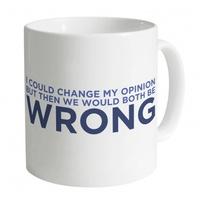Change My Opinion Mug