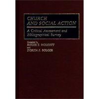 Church and Social Action: A Critical Assessment and Bibliographical Survey (Bibliographies and Indexes in Religious Studies)