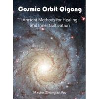 Chinese Shamanic Cosmic Orbit Qigong Esoteric Talismans, Mantras, and Mudras in Healing and Inner Cu