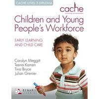 Children and Young People\'s Workforce: Early Learning and Child Care (Cache Level 3 Diploma)