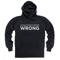 Change My Opinion Hoodie