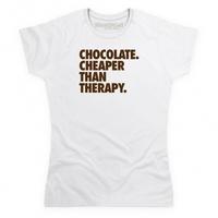 chocolate cheaper than therapy t shirt