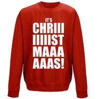 Christmas Sweatshirt - Its Chriiiiistmaaaaas