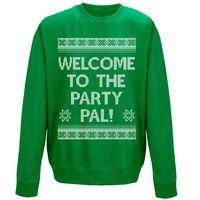 Christmas Sweatshirt - Welcome To The Party Pal