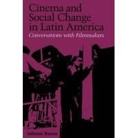 Cinema and Social Change in Latin America: Conversations with Filmmakers (LLILAS Special Publications)