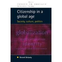 Citizenship in a Global Age: Society, Culture, Politics (Issues in Society)