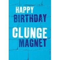 Clunge magnet | Birthday Card