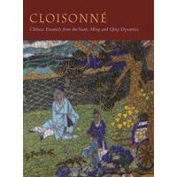 Cloisonné: Chinese Enamels from the Ming and Qing Dynasties (Bard Graduate Center for Studies in the Decorative Arts, Design & Culture)