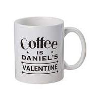 Coffee is My Valentine Mug