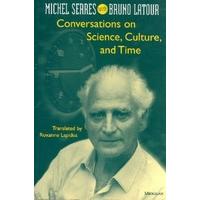 Conversations on Science, Culture, and Time Michel Serres Interviewed by Bruno Latour