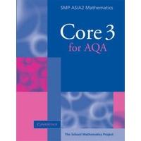 Core 3 for Aqa (SMP AS/A2 Mathematics for AQA)