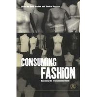 Consuming Fashion Adorning the Transnational Body