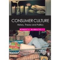 Consumer Culture: History, Theory and Politics