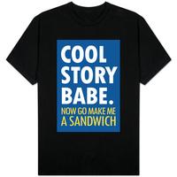 cool story babe now make me a sandwich