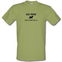 cow tippin i never go more than ten percent male t shirt
