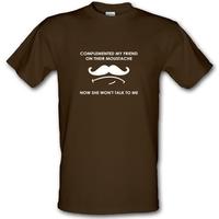 Complemented My Friend On Their Moustache male t-shirt.