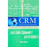 CRM at the Speed of Light, Fourth Edition: Social CRM 2.0 Strategies, Tools, and Techniques for Engaging Your Customers